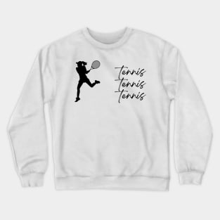 Tennis Tennis Tennis Woman Crewneck Sweatshirt